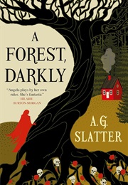 A Forest, Darkly (A.G. Slatter)