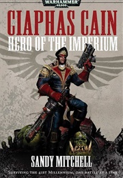 Ciaphas Cain: Hero of the Imperium (Sandy Mitchell)