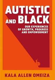 Autistic and Black (Kala Aleen Omezia)