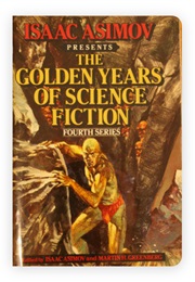 Isaac Asimov Presents the Golden Years of Science Fiction: Fourth Series (Edited by Asimov & Greenberg)