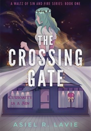 The Crossing Gate (Asiel R. Lavie)