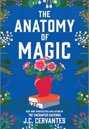 The Anatomy of Magic (J.C. Cervantes)