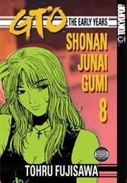 GTO: The Early Years, Vol. 8 (Tohru Fujisawa)