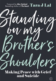 Standing on My Brother's Shoulders (Tara J. Lal)