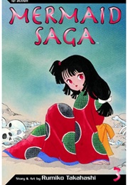 Mermaid Saga Vol 3 (Rumiko Takahashi)