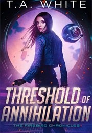 Threshold of Annihilation (T.A. White)