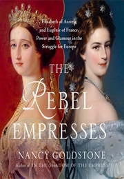 The Rebel Empresses (Nancy Goldstone)