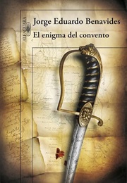 El Enigma Del Convento (Jorge Eduardo Benavides)