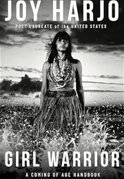 Girl Warrior: On Coming of Age (Joy Harjo)