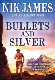 Bullets and Silver (Nik James)