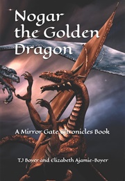 Nogar the Golden Dragon (T.J. Boyer)