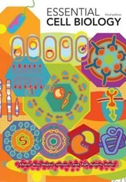 Essential Cell Biology (Bruce Alberts, Dennis Bray)