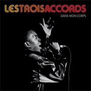 Les Trois Accords - Dans Mon Corps