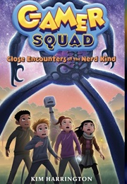 Close Encounters of the Nerd Kind (Gamer Squad #2) (Kim Harrington)