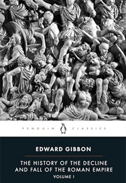 The History of the Decline and Fall of the Roman Empire, Volume I (Edward Gibbon)
