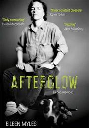 Afterglow (A Dog Memoir) (Eileen Myles)