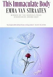 This Immaculate Body (Emma Van Straaten)