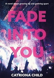 Fade Into You (Catriona Child)