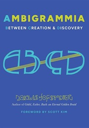 Ambigrammia: Between Creation and Discovery (Douglas R. Hofstadter)