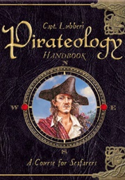 Pirateology Handbooks: A Course for Seafarers (Dugald Steers)