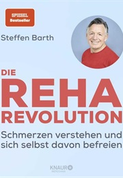 Die Reha-Revolution (Steffen Barth)