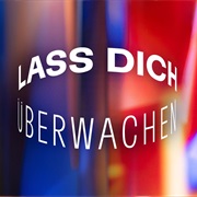 Lass Dich Überwachen!
