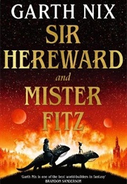 Sir Hereward and Mister Fitz (Garth Nix)