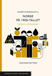 En Kort Introduksjon Til Norge På 1900-Tallet (Hilde Gunn Slottemo)