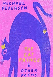 The Cat Prince & Other Poems (Michael Pedersen)