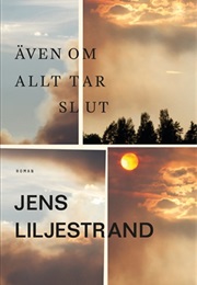 Även Om Allt Tar Slut (Jens Lijestrand)