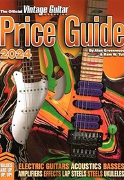 The Official Vintage Guitar Magazine Price Guide 2024 (Official Vintage Guitar Magazine Price Guides (Alan Greenwood)