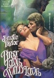 First Love, Wild Love (Janelle Taylor)
