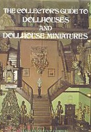 The Collector's Guide to Dollhouses and Dollhouse Miniatures (Marian Maeve O'Brien)