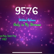 #9852 Only in My Dreams by Debbie Gibson