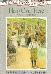 Hero Over Here (Kathleen V. Kudlinski)