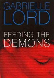 Feeding the Demons (Gabrielle Lord)