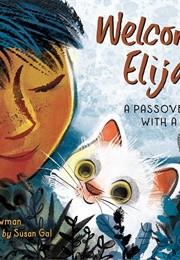 Welcoming Elijah: A Passover Tale With a Tail (Lesléa Newman/Susan Gal)