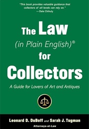 The Law (In Plain English) for Collectors: A Guide for Lovers of Art and Antiques (Leonard D. Duboff)