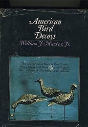 American Bird Decoys (William J. MacKey Jr.)
