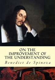 On the Improvement of Understanding (Baruch Spinoza)