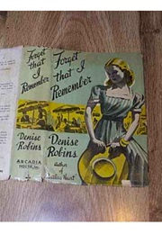 Forget That I Remember (Denise Robins)