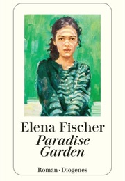 Paradise Garden (Elena Fischer)