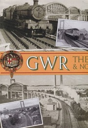 The Great Western Railway Then & Now (Waters, Laurence)