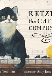 Ketzel the Cat Who Composed (Lesléa  Newman/Amy June Bates)