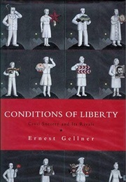 Conditions of Liberty: Civil Society and Its Rivals (Ernest Gellner)