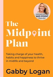 The Midpoint Plan (Gabby Logan)