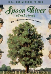 Spoon River Anthology: 100th Anniversary Edition (Edgar Lee Masters)