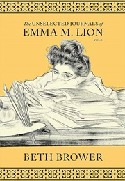 The Unselected Journals of Emma M Lion Vol. 3 (Beth Brower)