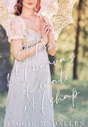 Miss Minerva's Pirate Mishap (Maggie Dallen)