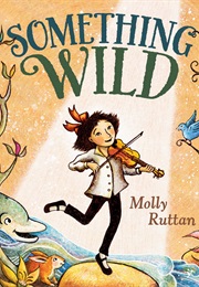 Something Wild (Molly Ruttan)